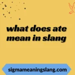what does ate mean in slang