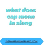 what does cap mean in slang