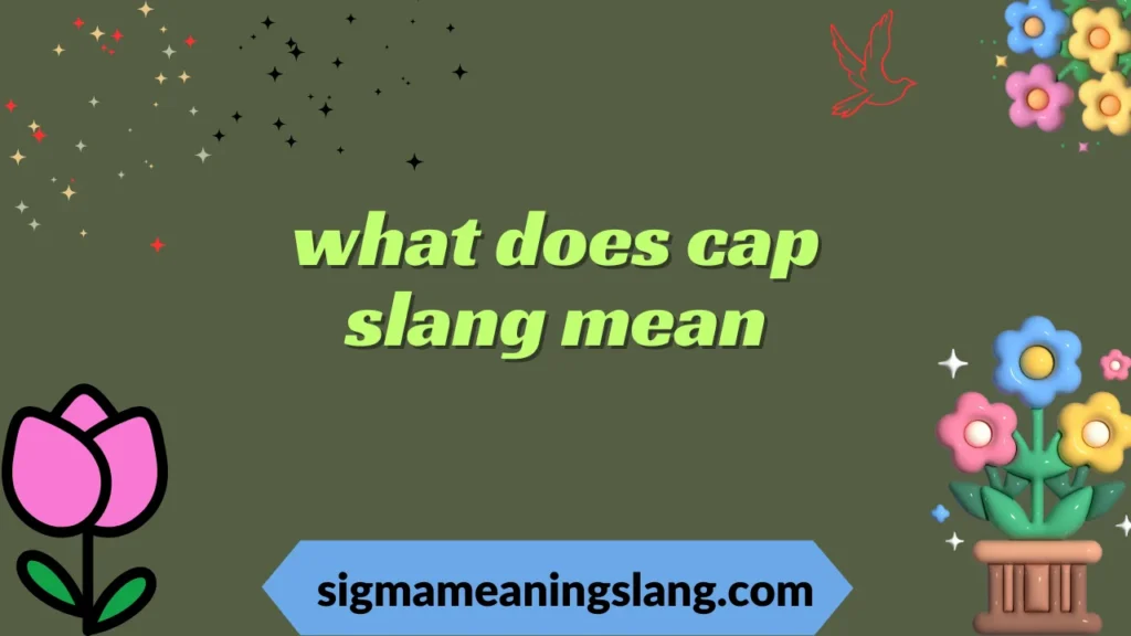 what does cap slang mean