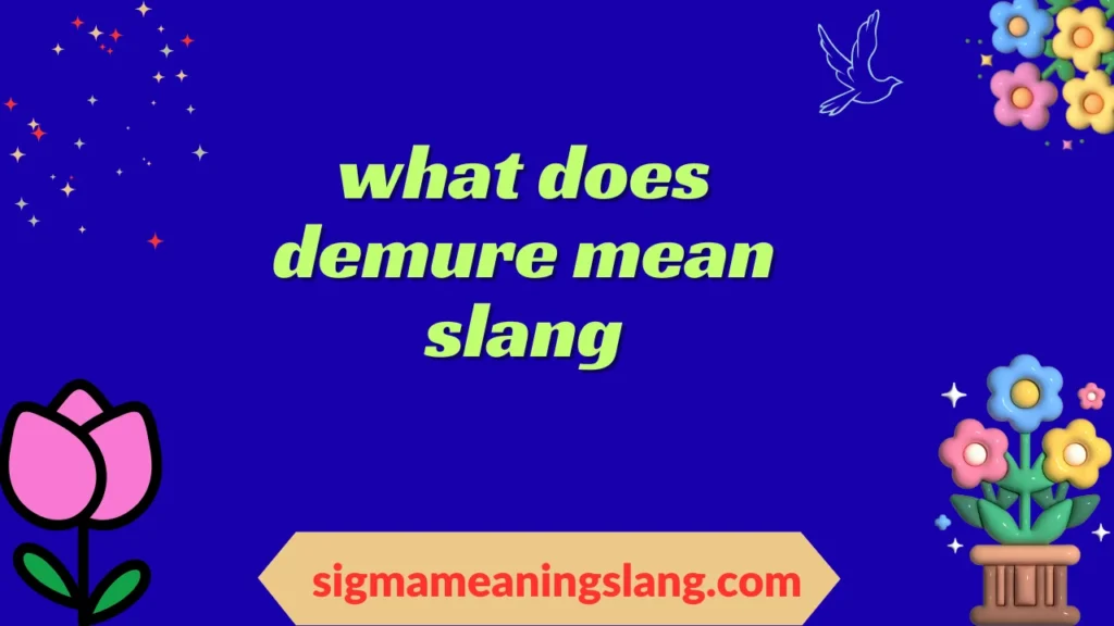 what does demure mean slang