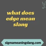 what does edge mean slang