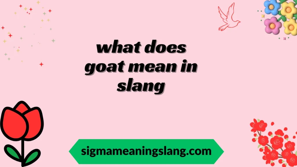 what does goat mean in slang