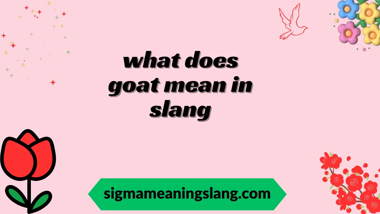 what does goat mean in slang