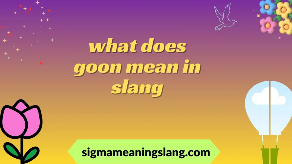 what does goon mean in slang