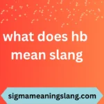 what does hb mean slang