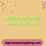 what does icl mean slang