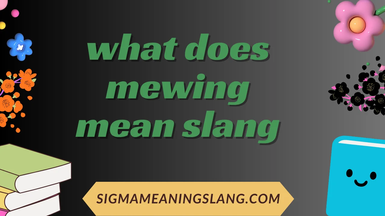 what does mewing mean slang