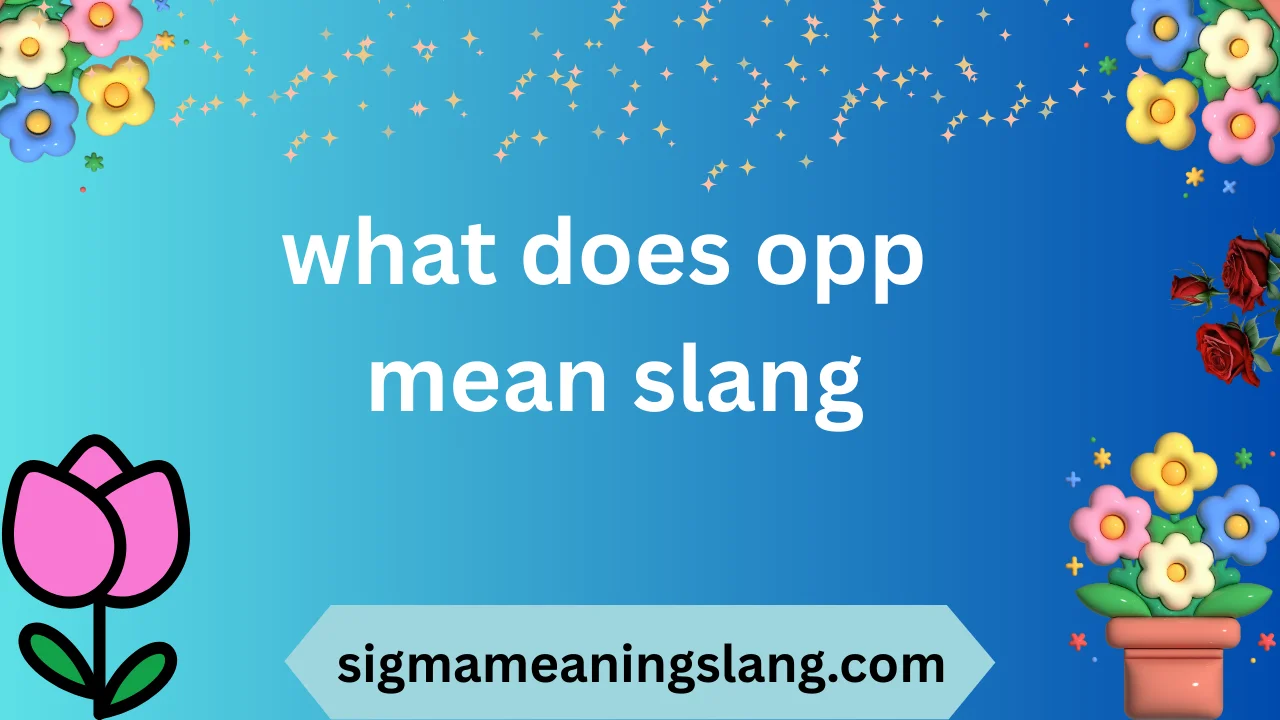 what does opp mean slang