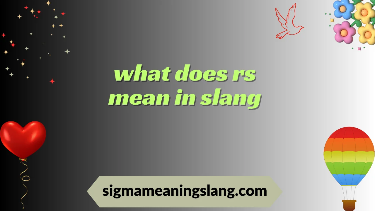 what does rs mean in slang