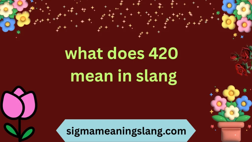 what does 420 mean in slang