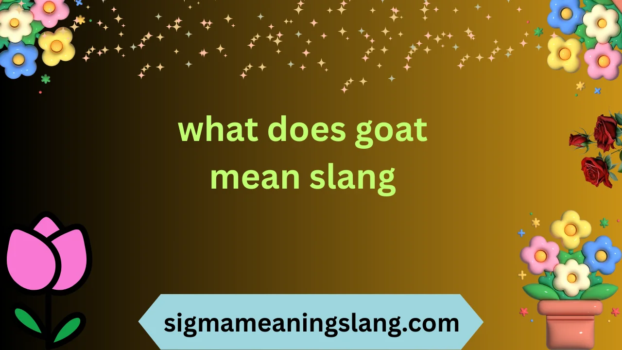 what does goat mean slang