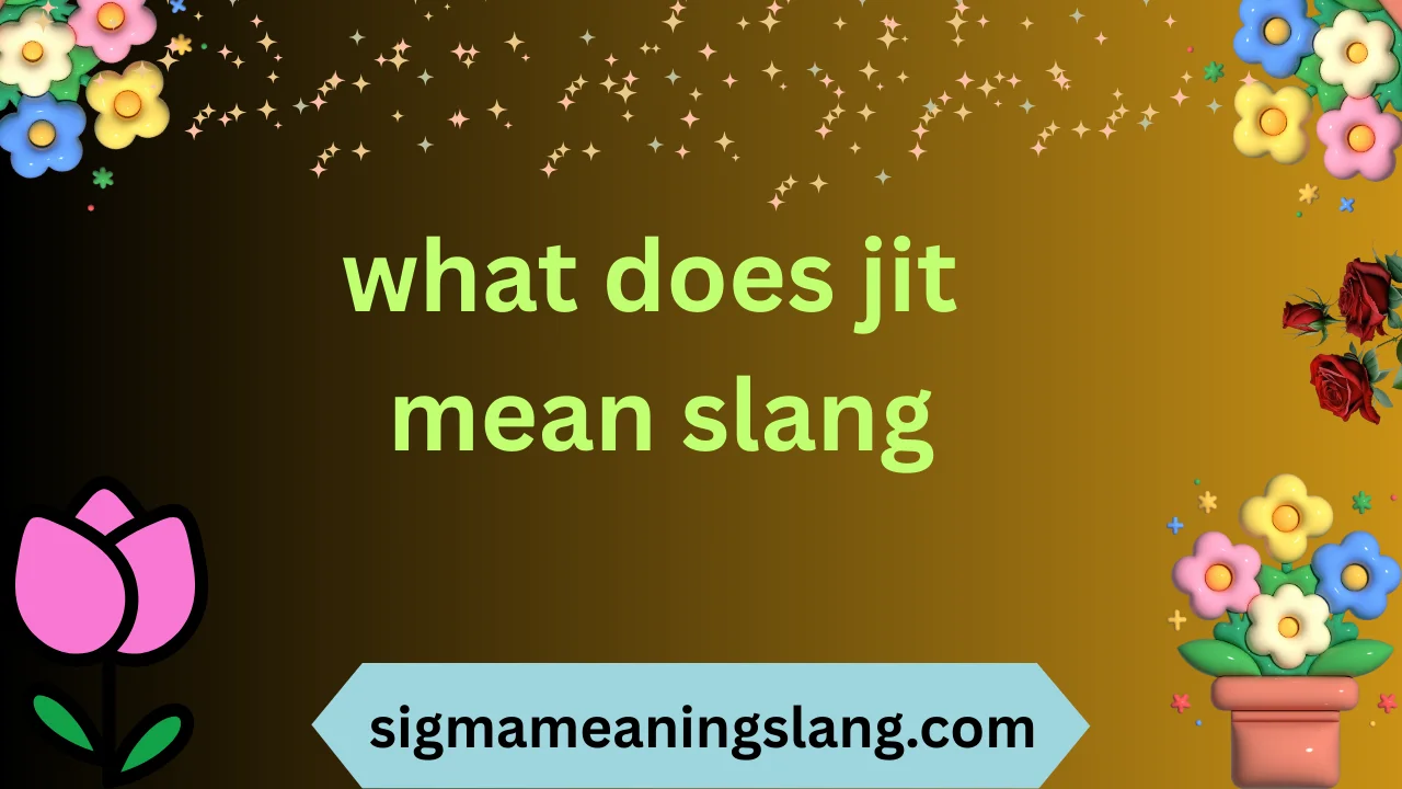 what does jit mean slang