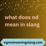 what does od mean in slang
