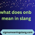 what does onb mean in slang