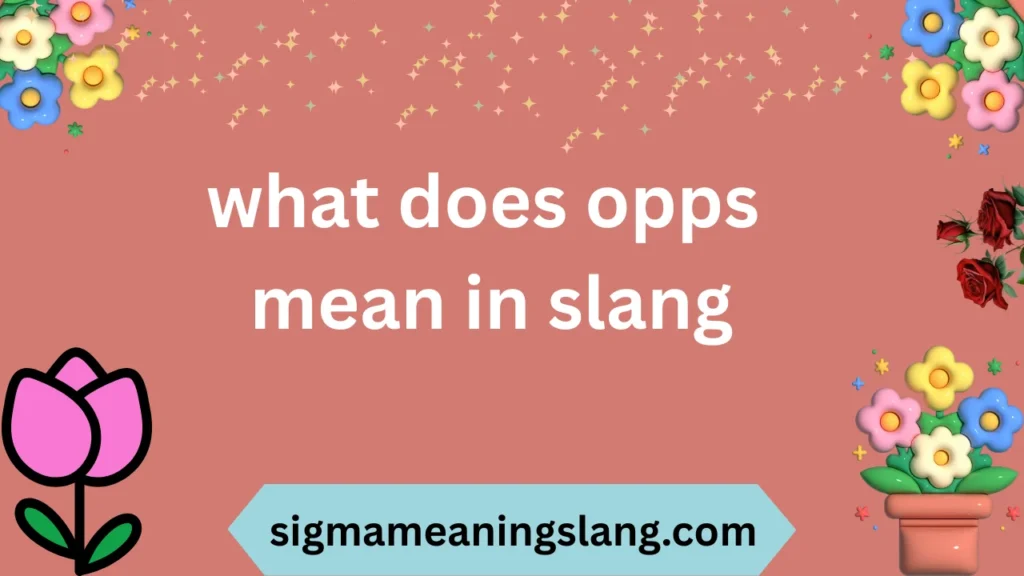 what does opps mean in slang