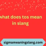 what does tos mean in slang