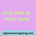 what does tp mean slang