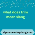 what does trim mean slang