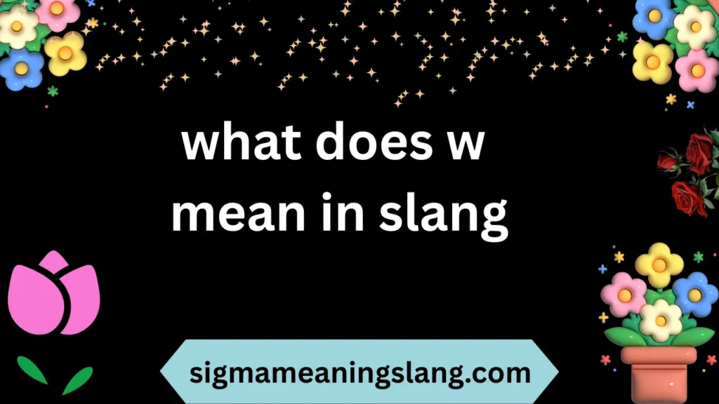 what does w mean in slang