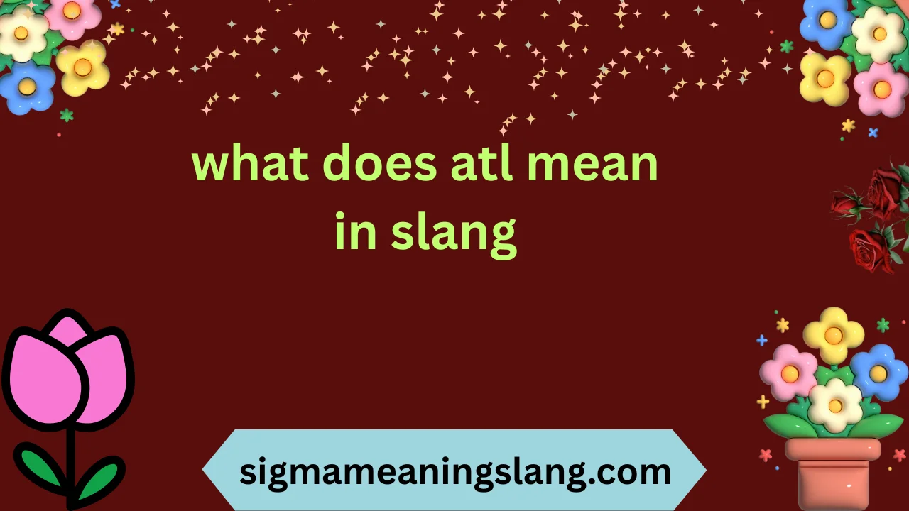 what does atl mean in slang
