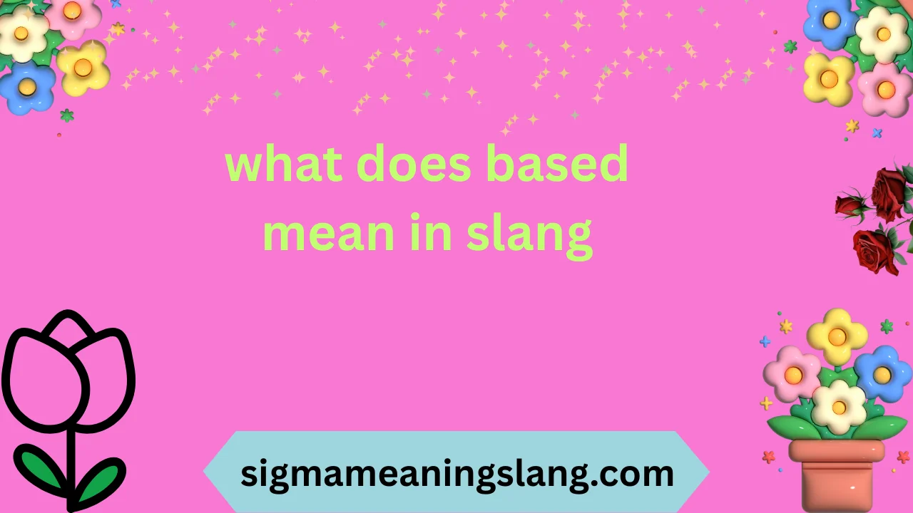 what does based mean in slang