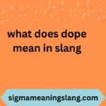 what does dope mean in slang