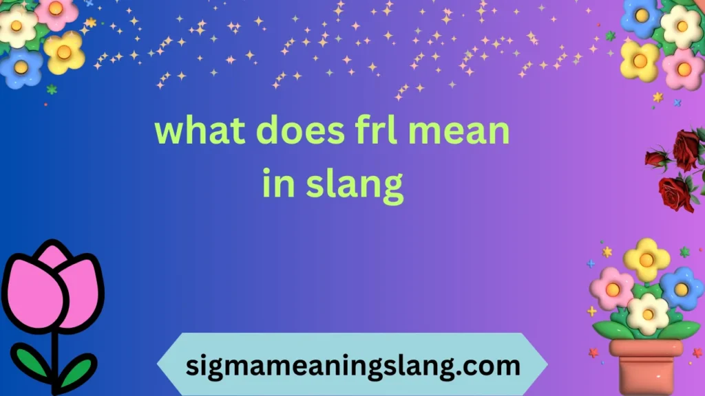 what does frl mean in slang