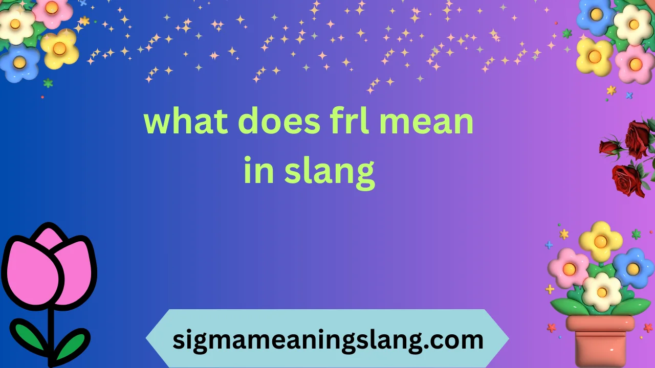 what does frl mean in slang
