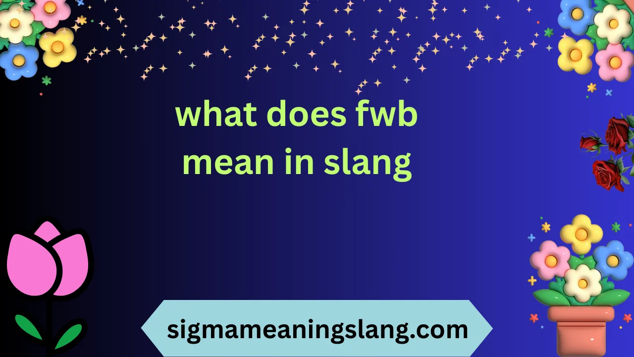 what does fwb mean in slang