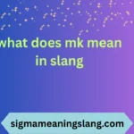 what does mk mean in slang