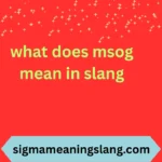 what does msog mean in slang