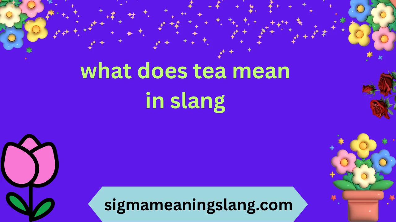 what does tea mean in slang