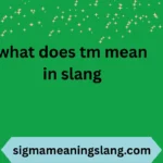 what does tm mean in slang