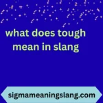 what does tough mean in slang