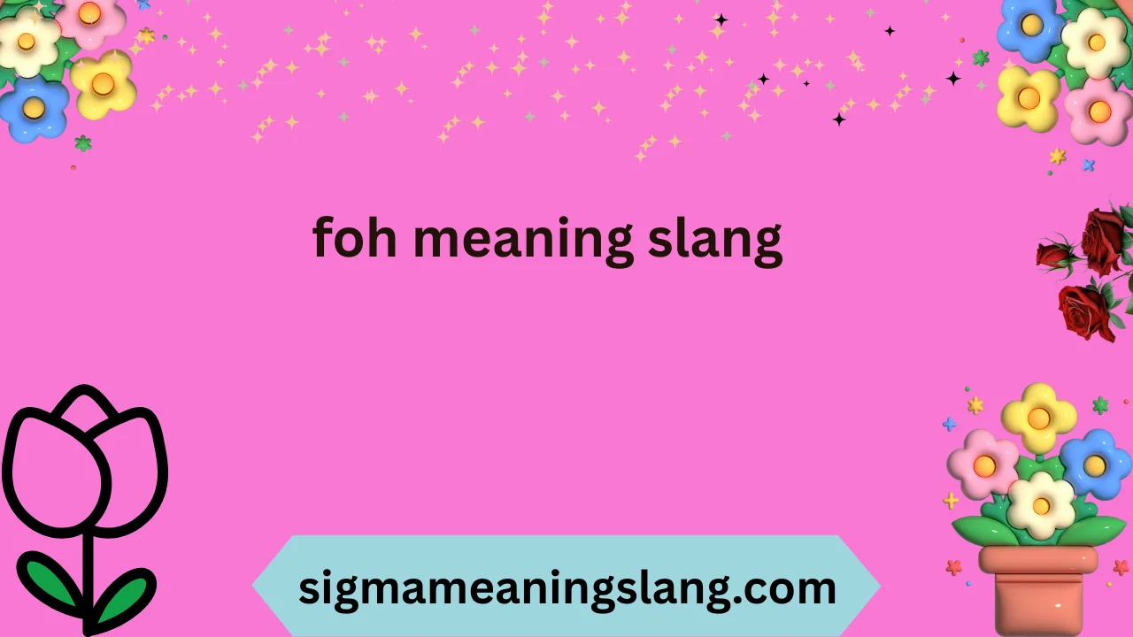 foh meaning slang