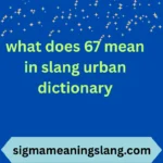 what does 67 mean in slang urban dictionary
