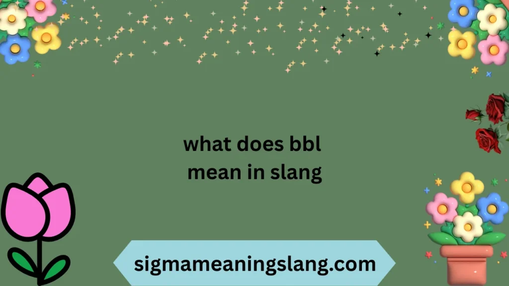 what does bbl mean in slang