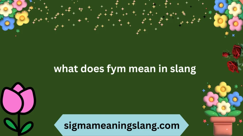 what does fym mean in slang