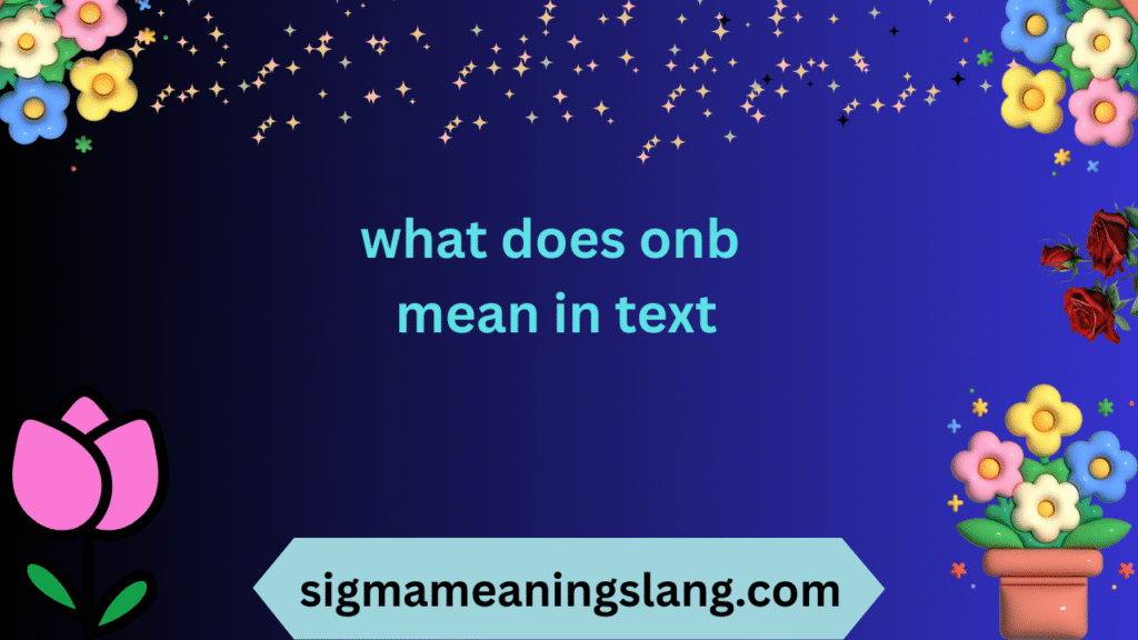 what does onb mean in text