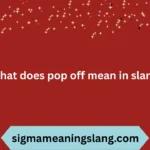 what does pop off mean in slang