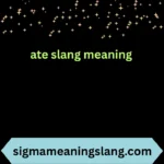 ate slang meaning