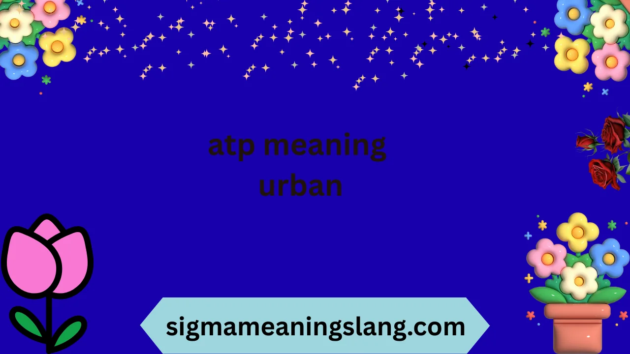 atp meaning urban