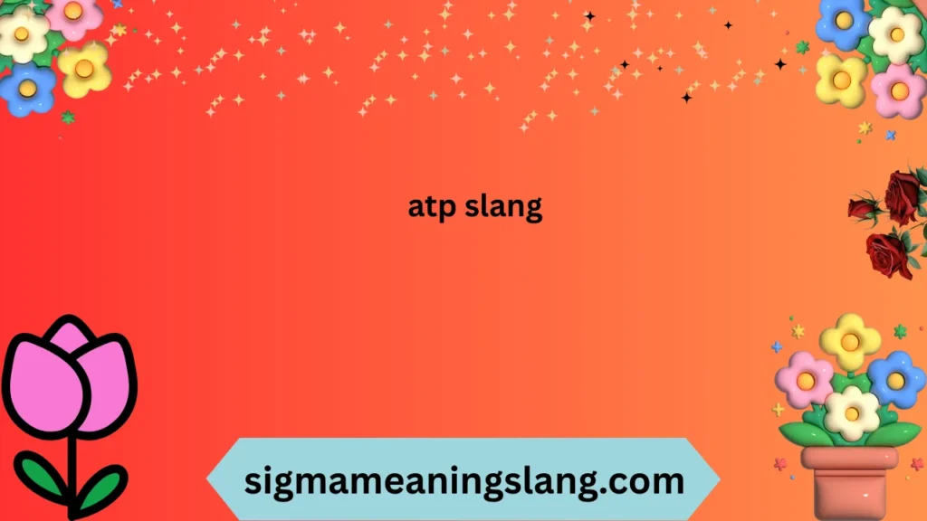 atp slang