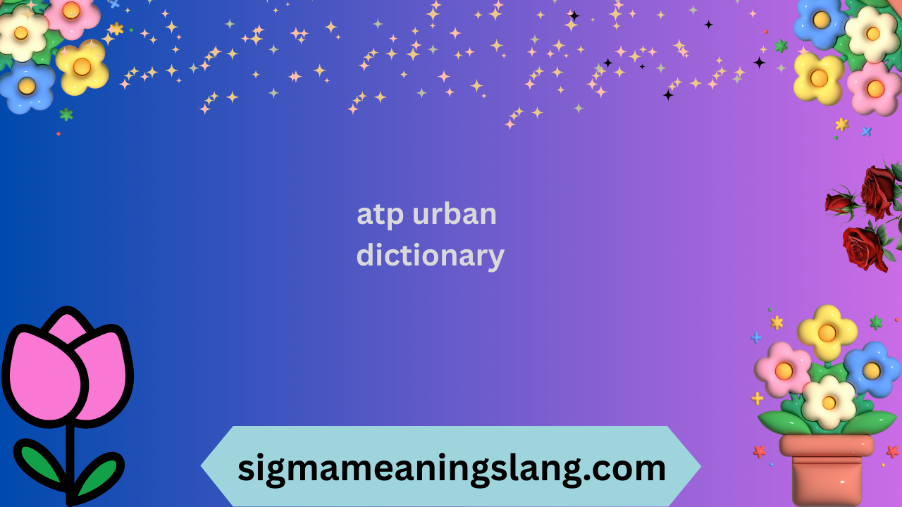 atp urban dictionary