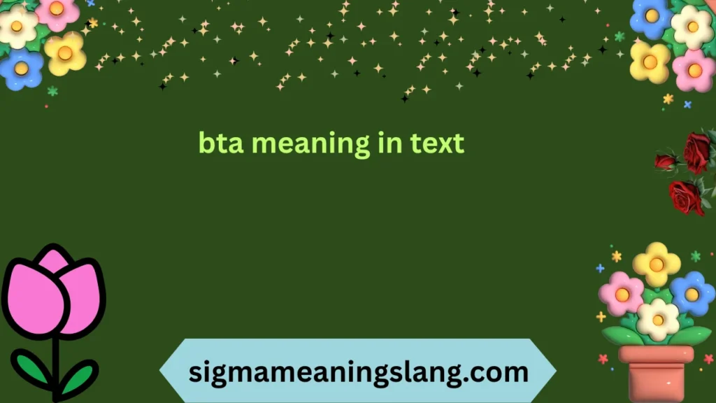 bta meaning in text