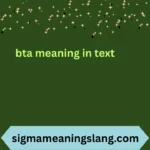 bta meaning in text