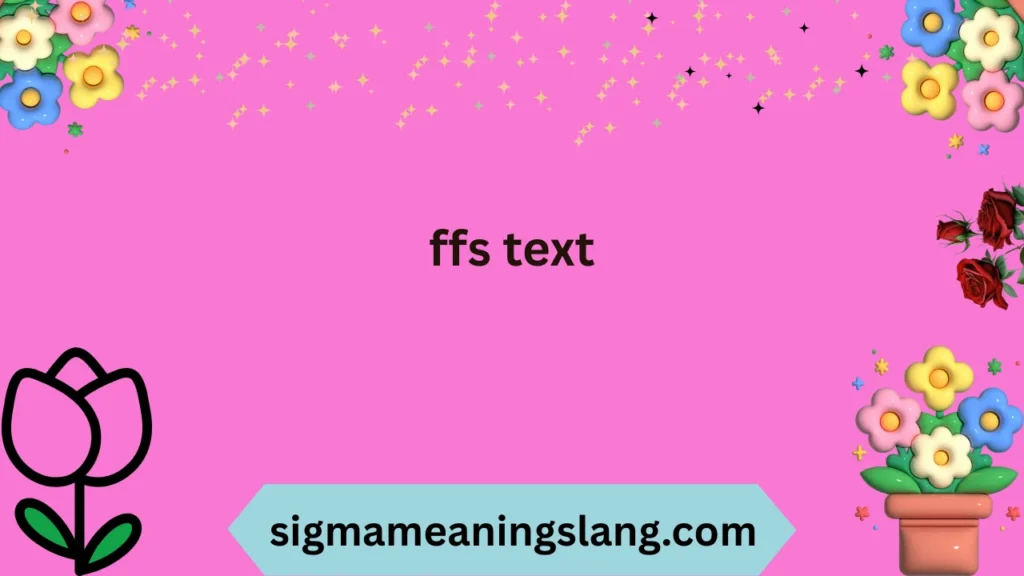 ffs text