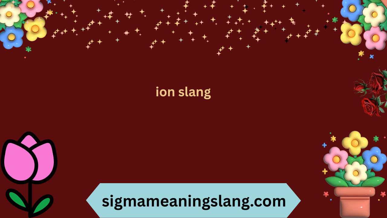 ion slang