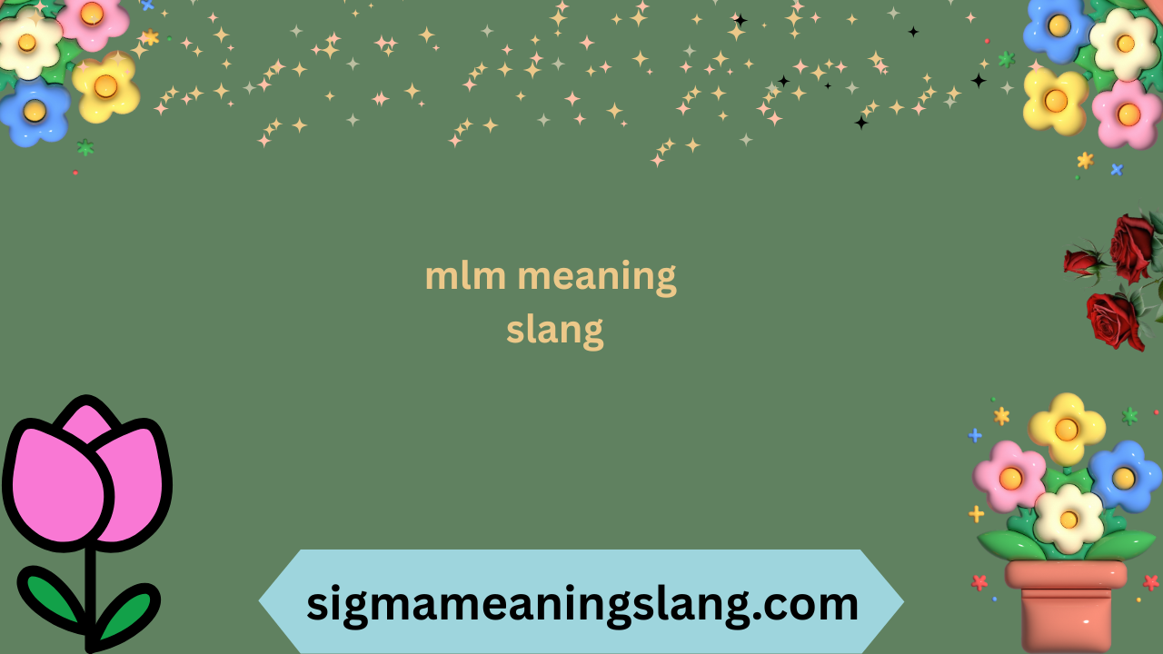mlm meaning slang