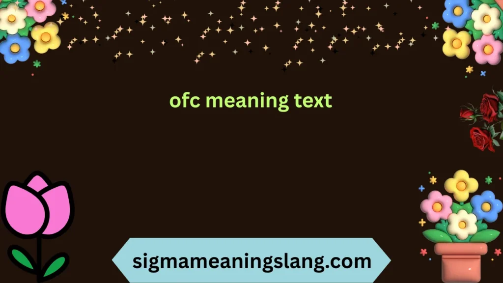 ofc meaning text